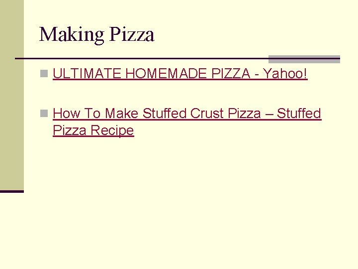 Making Pizza n ULTIMATE HOMEMADE PIZZA - Yahoo! n How To Make Stuffed Crust