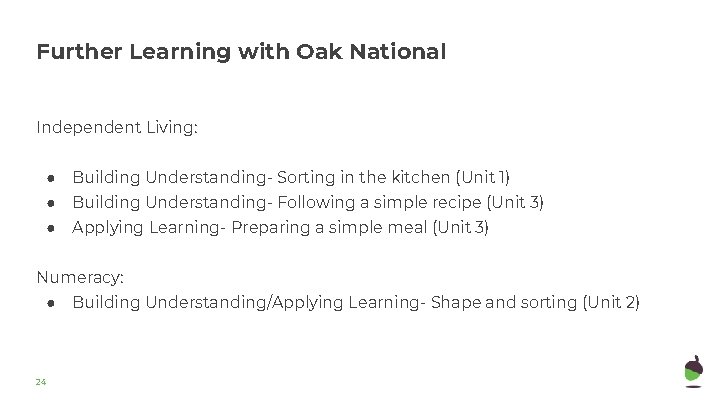 Further Learning with Oak National Independent Living: ● Building Understanding- Sorting in the kitchen