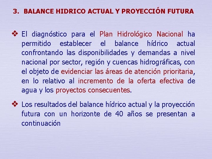 3. BALANCE HIDRICO ACTUAL Y PROYECCIÓN FUTURA v El diagnóstico para el Plan Hidrológico