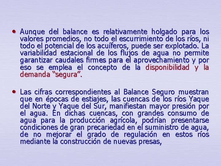  • Aunque del balance es relativamente holgado para los valores promedios, no todo