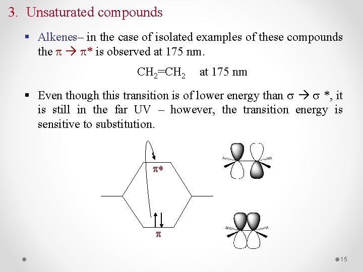 3. Unsaturated compounds § Alkenes– in the case of isolated examples of these compounds