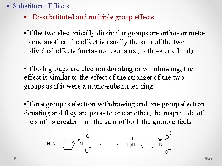 § Substituent Effects • Di-substituted and multiple group effects • If the two electonically
