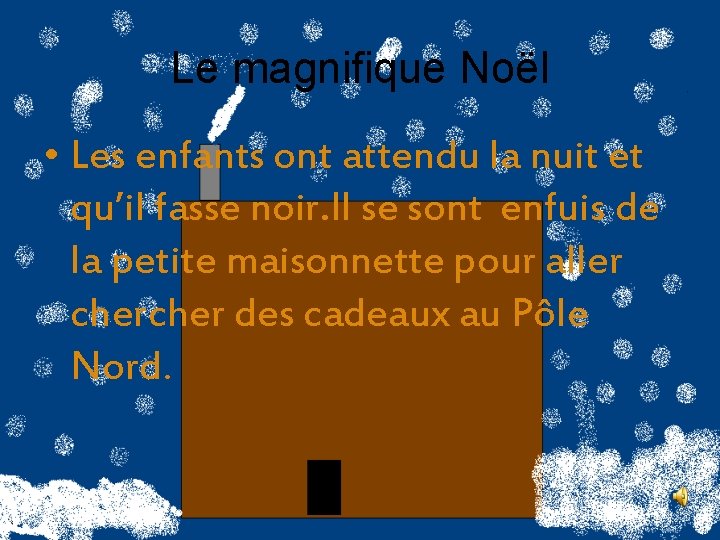 Le magnifique Noël • Les enfants ont attendu la nuit et qu’il fasse noir.