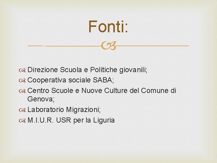 Fonti: Direzione Scuola e Politiche giovanili; Cooperativa sociale SABA; Centro Scuole e Nuove Culture