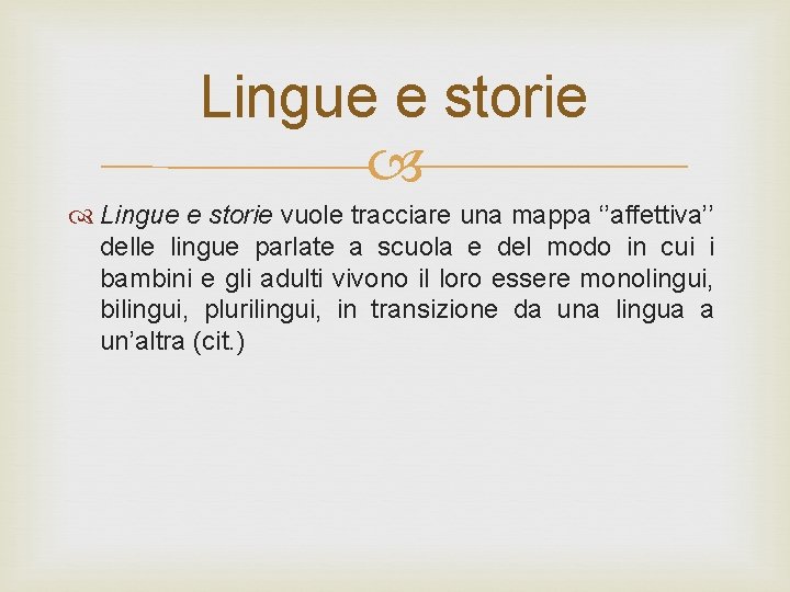 Lingue e storie vuole tracciare una mappa ‘’affettiva’’ delle lingue parlate a scuola e