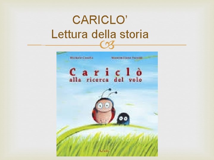 CARICLO’ Lettura della storia 