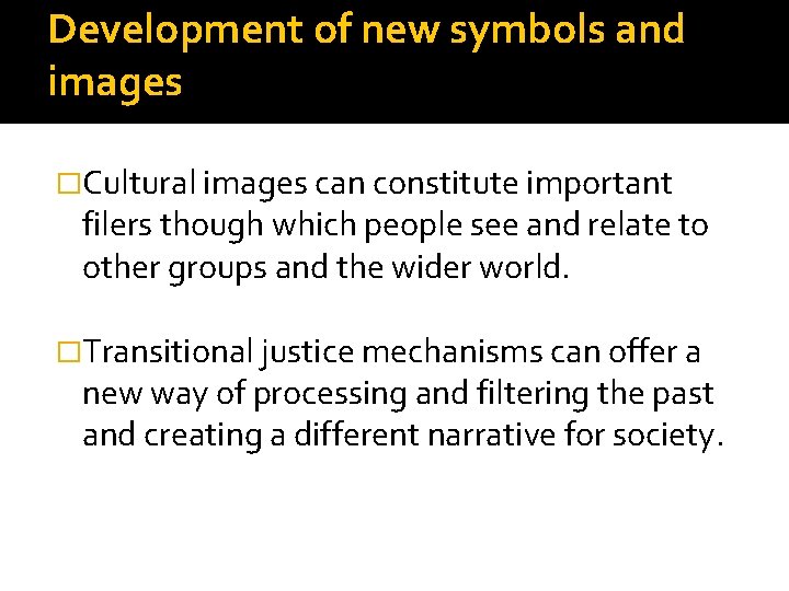 Development of new symbols and images �Cultural images can constitute important filers though which