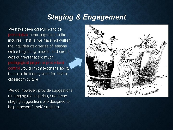 Staging & Engagement We have been careful not to be prescriptive in our approach