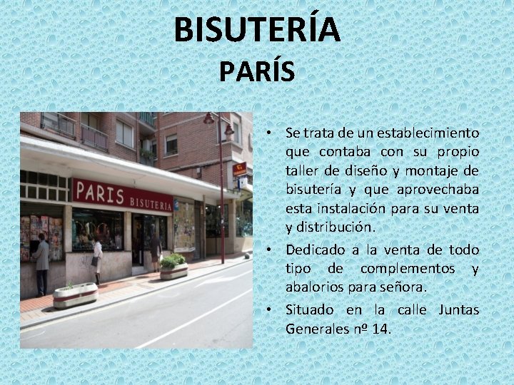 BISUTERÍA PARÍS • Se trata de un establecimiento que contaba con su propio taller