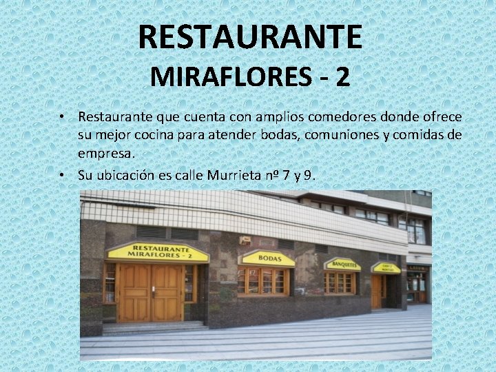 RESTAURANTE MIRAFLORES - 2 • Restaurante que cuenta con amplios comedores donde ofrece su