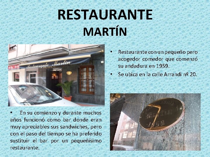 RESTAURANTE MARTÍN • Restaurante con un pequeño pero acogedor comedor que comenzó su andadura