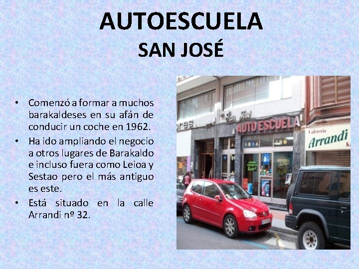 AUTOESCUELA SAN JOSÉ • Comenzó a formar a muchos barakaldeses en su afán de