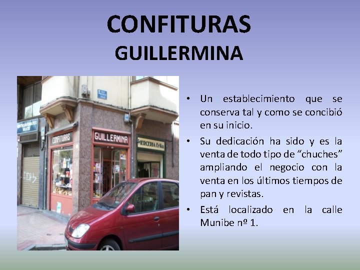 CONFITURAS GUILLERMINA • Un establecimiento que se conserva tal y como se concibió en