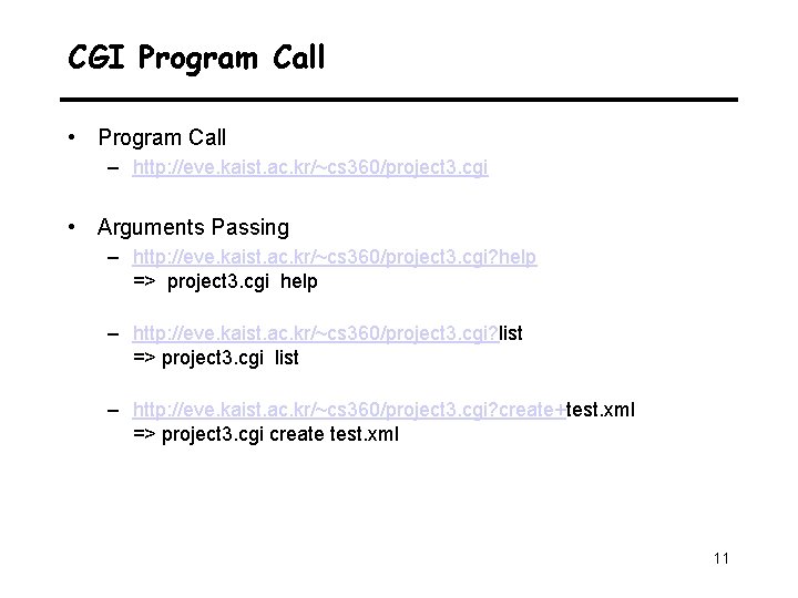 CGI Program Call • Program Call – http: //eve. kaist. ac. kr/~cs 360/project 3.