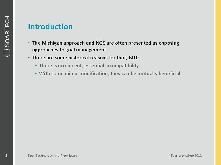 Introduction • The Michigan approach and NGS are often presented as opposing approaches to