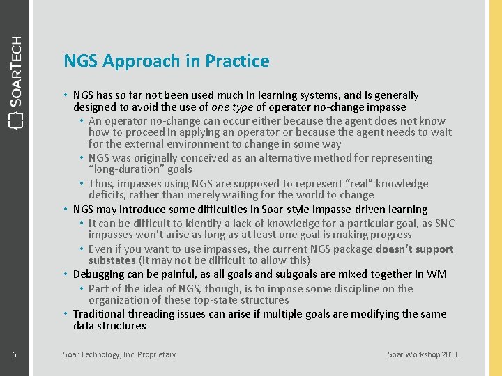 NGS Approach in Practice • NGS has so far not been used much in