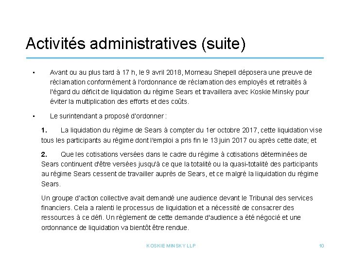 Activités administratives (suite) • Avant ou au plus tard à 17 h, le 9