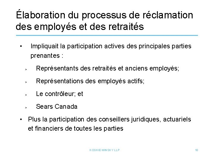 Élaboration du processus de réclamation des employés et des retraités • Impliquait la participation