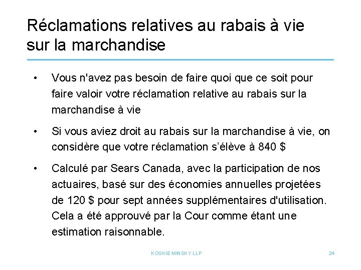 Réclamations relatives au rabais à vie sur la marchandise • Vous n'avez pas besoin