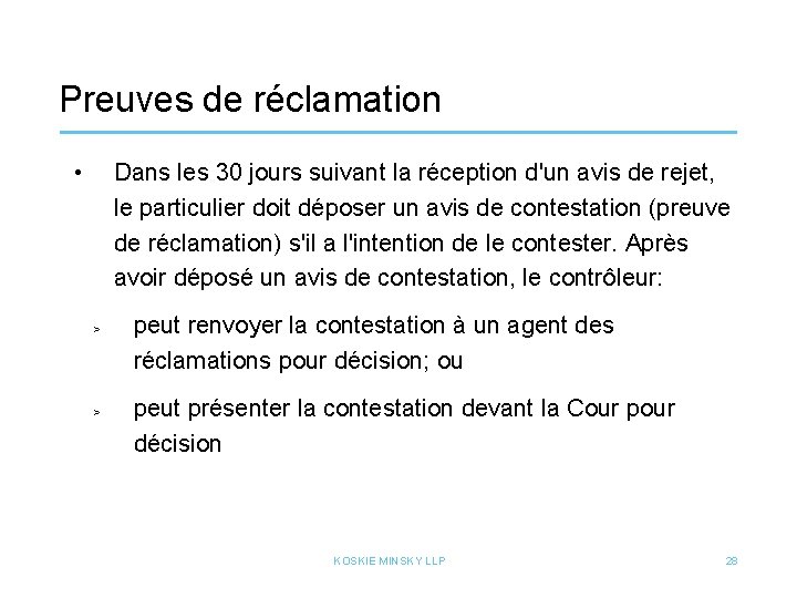 Preuves de réclamation • Dans les 30 jours suivant la réception d'un avis de