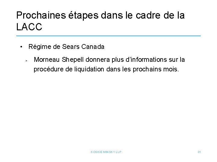 Prochaines étapes dans le cadre de la LACC • Régime de Sears Canada >