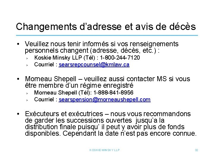 Changements d’adresse et avis de décès • Veuillez nous tenir informés si vos renseignements