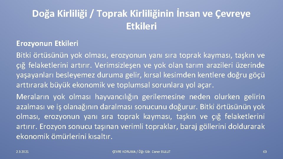 Doğa Kirliliği / Toprak Kirliliğinin İnsan ve Çevreye Etkileri Erozyonun Etkileri Bitki örtüsünün yok