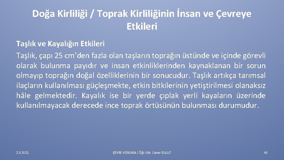 Doğa Kirliliği / Toprak Kirliliğinin İnsan ve Çevreye Etkileri Taşlık ve Kayalığın Etkileri Taşlık,