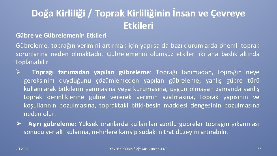 Doğa Kirliliği / Toprak Kirliliğinin İnsan ve Çevreye Etkileri Gübre ve Gübrelemenin Etkileri Gübreleme,