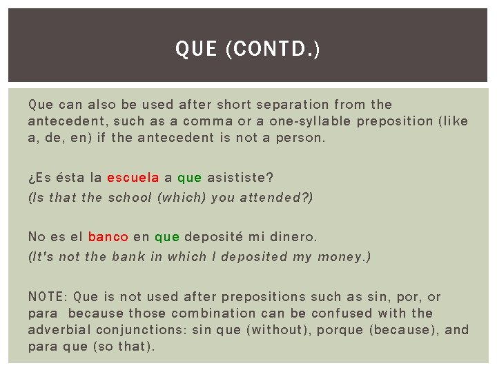 QUE (CONTD. ) Que can also be used after short separation from the antecedent,