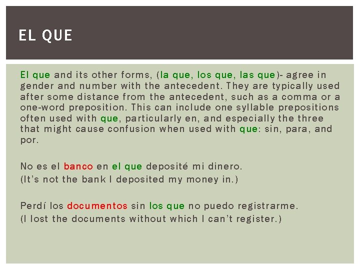 EL QUE El que and its other forms, (la que, los que, las que)-