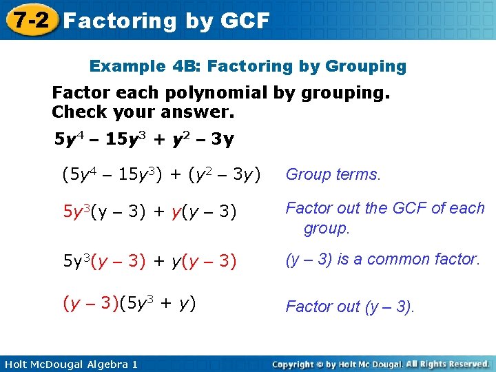 7 -2 Factoring by GCF Example 4 B: Factoring by Grouping Factor each polynomial