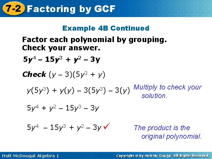 7 -2 Factoring by GCF Example 4 B Continued Factor each polynomial by grouping.