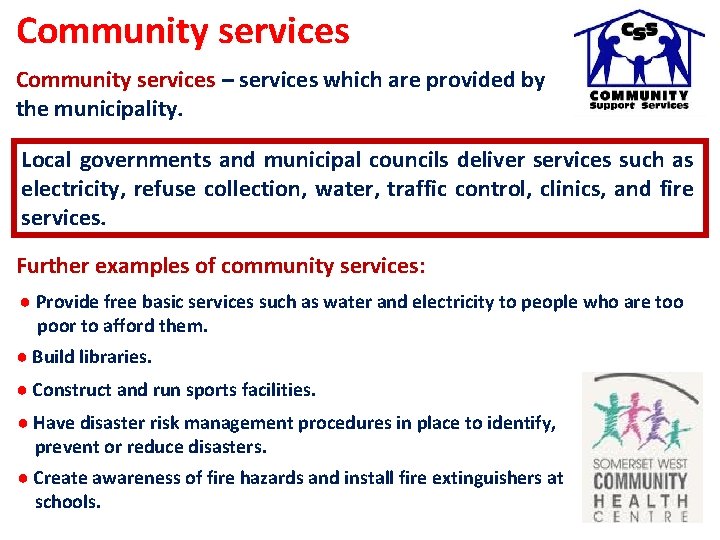 Community services – services which are provided by the municipality. Local governments and municipal