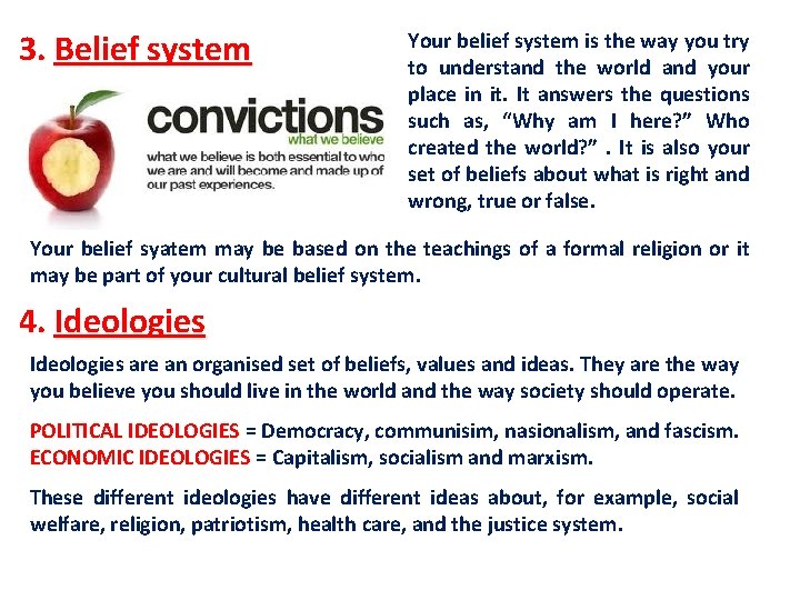 3. Belief system Your belief system is the way you try to understand the