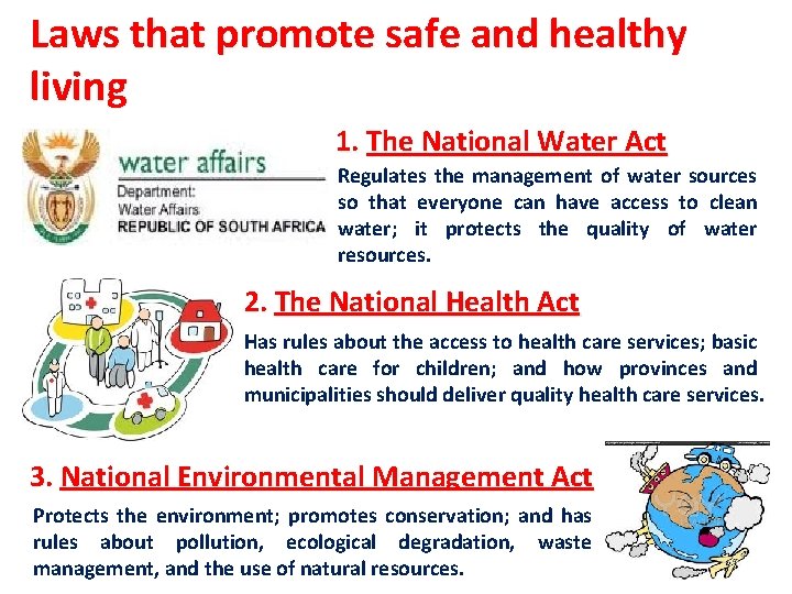 Laws that promote safe and healthy living 1. The National Water Act Regulates the
