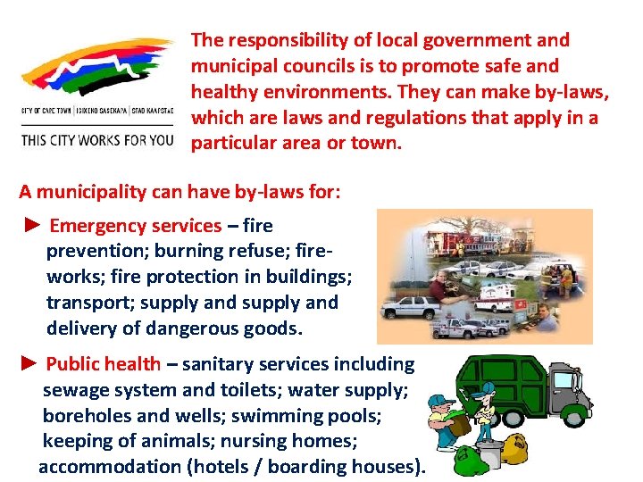 The responsibility of local government and municipal councils is to promote safe and healthy