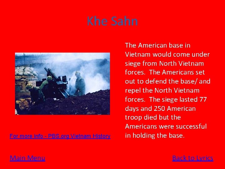 Khe Sahn For more info - PBS. org Vietnam History Main Menu The American