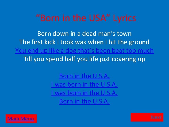 “Born in the USA” Lyrics Born down in a dead man’s town The first