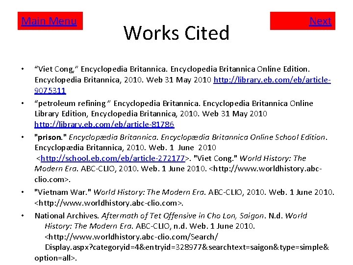 Main Menu • • • Works Cited Next “Viet Cong, ” Encyclopedia Britannica Online