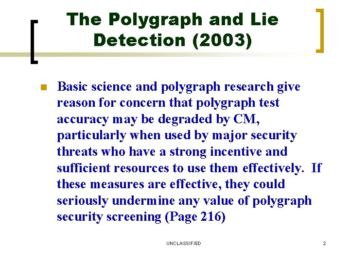 The Polygraph and Lie Detection (2003) n Basic science and polygraph research give reason