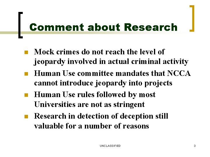 Comment about Research n n Mock crimes do not reach the level of jeopardy