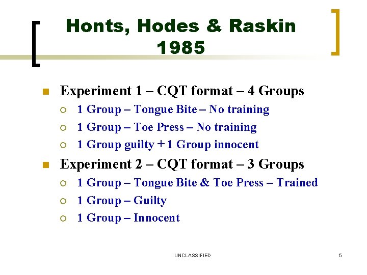 Honts, Hodes & Raskin 1985 n Experiment 1 – CQT format – 4 Groups