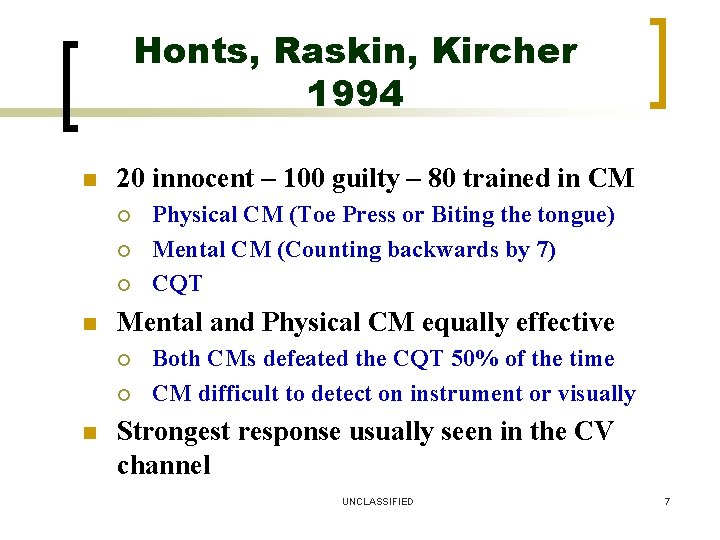 Honts, Raskin, Kircher 1994 n 20 innocent – 100 guilty – 80 trained in