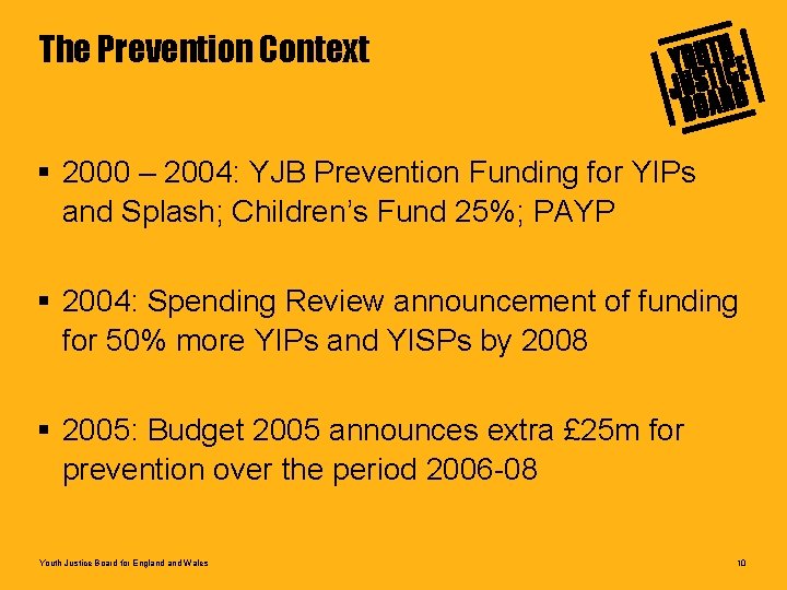 The Prevention Context § 2000 – 2004: YJB Prevention Funding for YIPs and Splash;