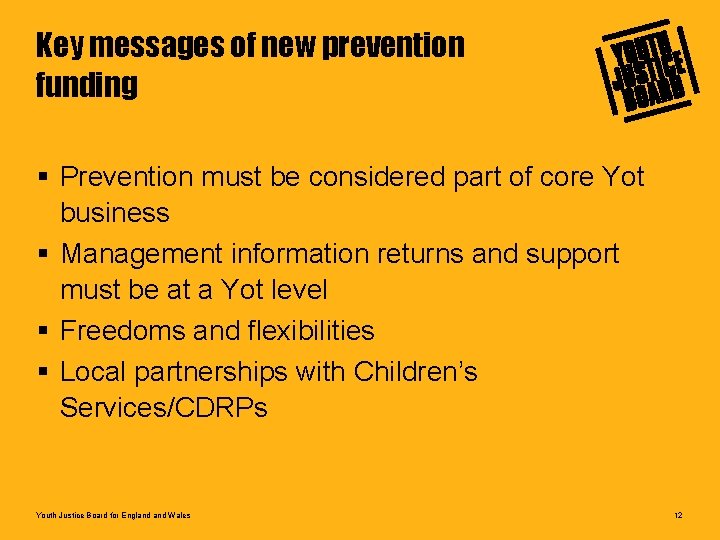 Key messages of new prevention funding § Prevention must be considered part of core