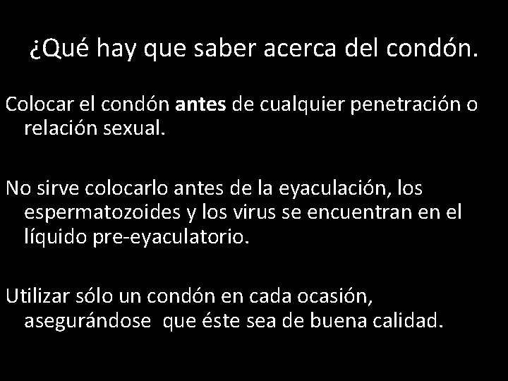 ¿Qué hay que saber acerca del condón. Colocar el condón antes de cualquier penetración