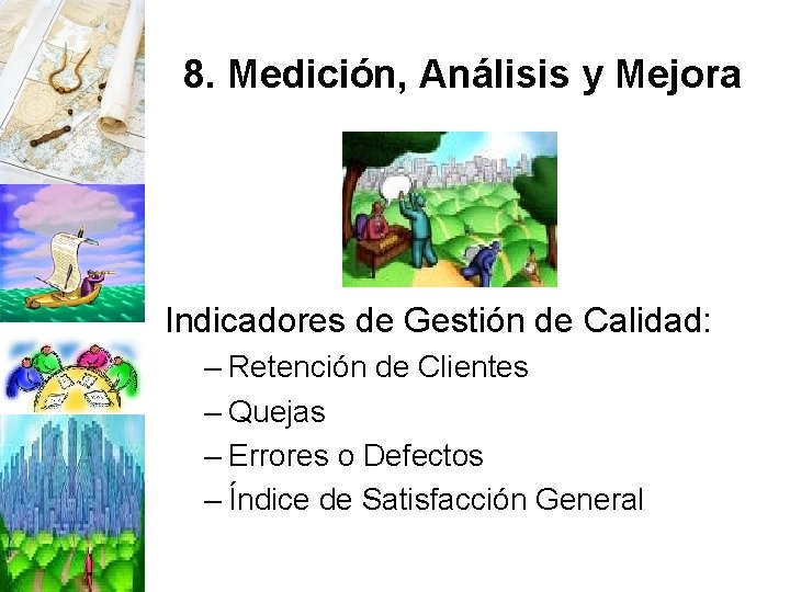 8. Medición, Análisis y Mejora Indicadores de Gestión de Calidad: – Retención de Clientes