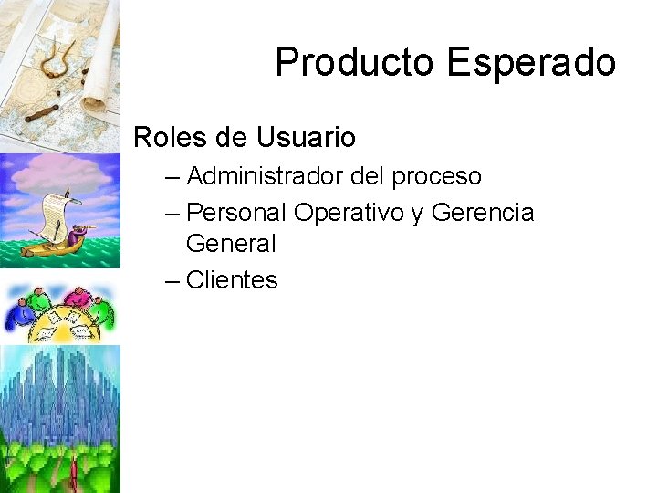 Producto Esperado Roles de Usuario – Administrador del proceso – Personal Operativo y Gerencia