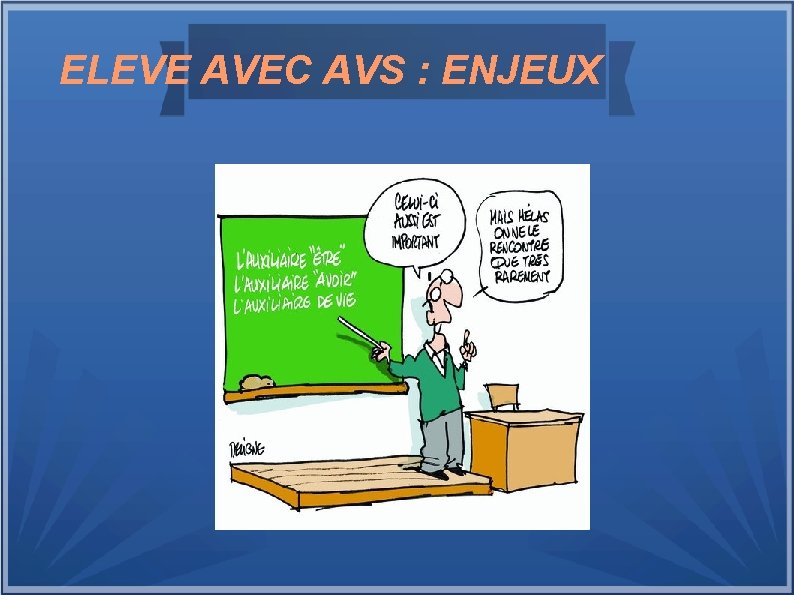 ELEVE AVEC AVS : ENJEUX 